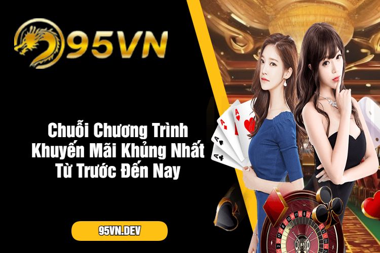 Chuỗi Chương Trình khuyến mại Khủng Nhất Từ Trước tới Nay