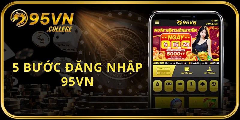 những bước đăng nhập 95vn com chi tiết